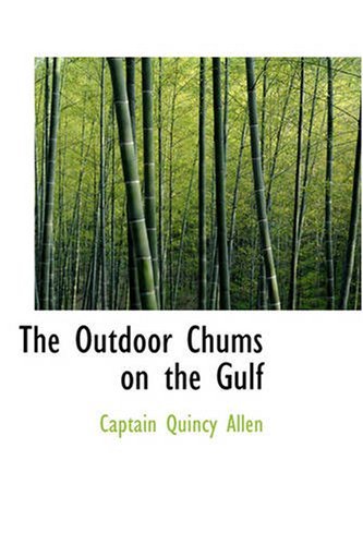 Cover for Captain Quincy · The Outdoor Chums on the Gulf: Or, Rescuing the Lost Balloonists (Paperback Book) (2007)