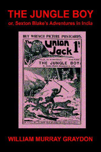 Cover for William Murray Graydon · The Jungle Boy; Or, Sexton Blake's Adventures in India (1905) (Paperback Book) (2024)
