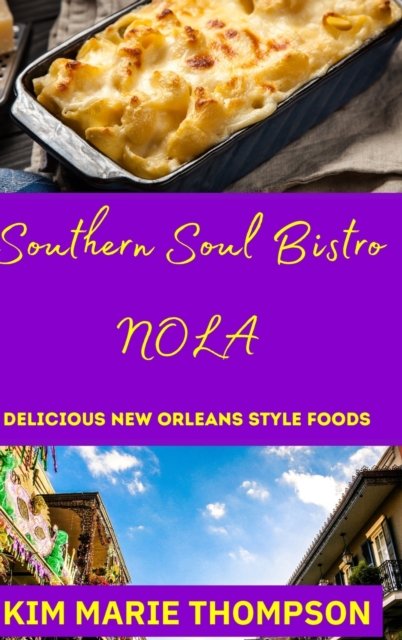 Cover for Kim Thompson · Southern Soul Bistro Nola (Hardcover Book) (2022)