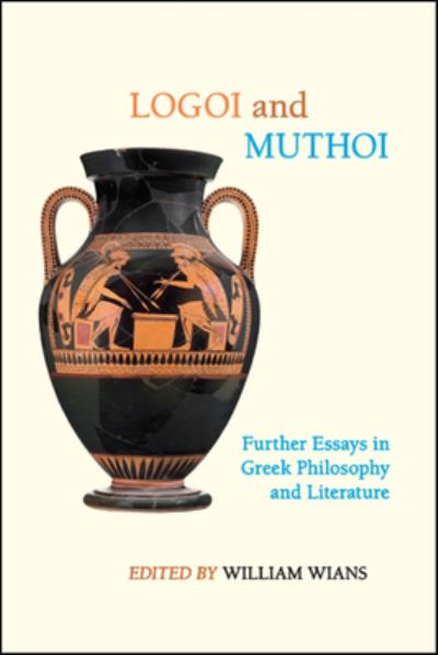 Logoi and Muthoi - William Wians - Books - State University of New York Press - 9781438474892 - June 1, 2019