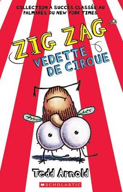 Cover for Tedd Arnold · Zig Zag: N Degrees 14 - Zig Zag Vedette de Cirque (Paperback Book) (2018)