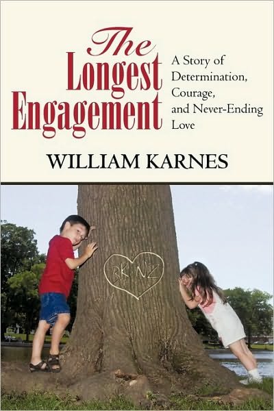 William Karnes · The Longest Engagement: a Story of             Determination, Courage, and Never-ending Love (Hardcover Book) (2010)