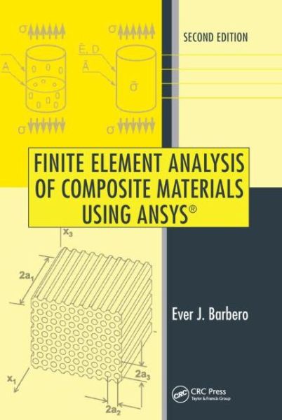 Cover for Barbero, Ever J. (West Virginia University, Morgantown, USA) · Finite Element Analysis of Composite Materials Using ANSYS® - Composite Materials (Hardcover Book) (2013)