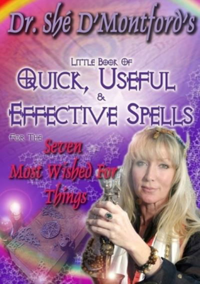 Quick Spells - Shé D'Montford - Bücher - Lulu Press, Inc. - 9781471031892 - 30. Dezember 2011