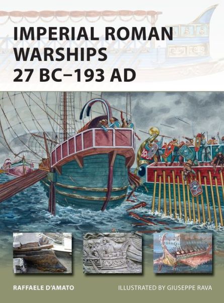 Cover for D’Amato, Raffaele (Author) · Imperial Roman Warships 27 BC–193 AD - New Vanguard (Paperback Book) (2016)