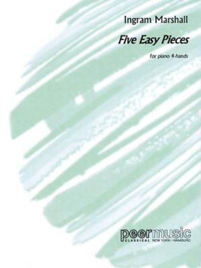 Cover for Ingram Marshall · Five Easy Piano Pieces (Book) (2013)