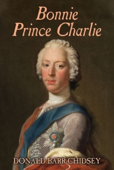 Cover for Donald Barr Chidsey · Bonnie Prince Charlie (Paperback Book) (2020)