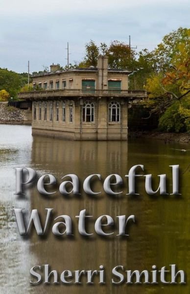Cover for Sherri Smith · Peaceful Water (Paperback Book) (2013)