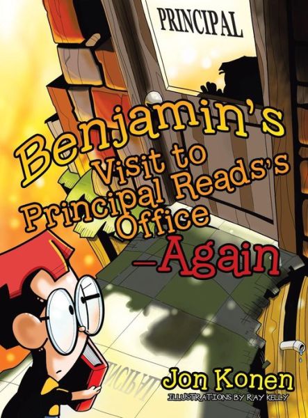 Cover for Jon Konen · Benjamin's Visit to Principal Reads's Office-Again (Hardcover Book) (2019)