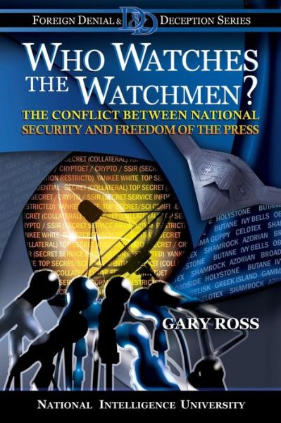 Cover for Gary Ross · Who Watches the Watchmen? the Conflict Between National Security and Freedom of the Press (Paperback Book) (2013)