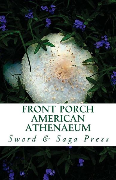 Cover for Sword and Saga Press · Front Porch: American Athenaeum (Paperback Book) (2013)