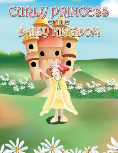 Cover for David &amp; Claudia Green · Curly Princess of the Daisy Kingdom (Paperback Book) (2017)