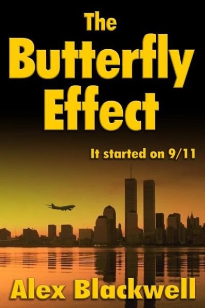 Cover for Alex Blackwell · The Butterfly Effect: It Started on 9/11 (Taschenbuch) (2013)