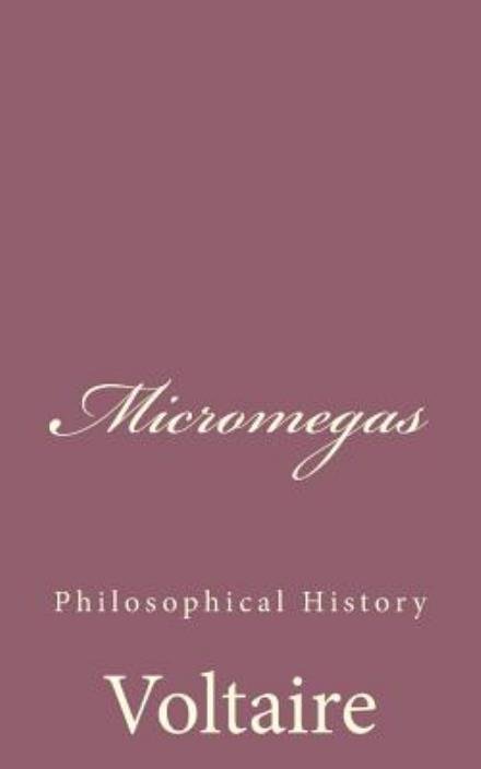 Cover for Voltaire · Micromegas: Philosophical History (Paperback Book) (2013)