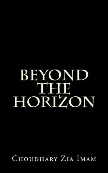 Cover for Choudhary Zia Imam · Beyond the Horizon (Paperback Book) (2014)