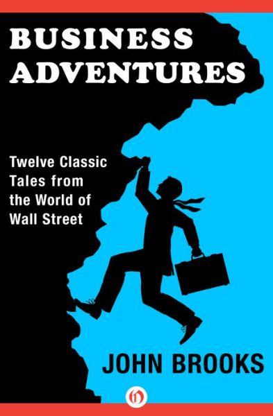 Cover for John Brooks · Business Adventures: Twelve Classic Tales from the World of Wall Street (Paperback Bog) (2014)