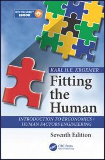 Cover for Kroemer, Karl H.E. (Virginia Polytechnic Institute and State University, Blacksburg, Virginia, USA) · Fitting the Human: Introduction to Ergonomics / Human Factors Engineering, Seventh Edition (Hardcover Book) (2017)