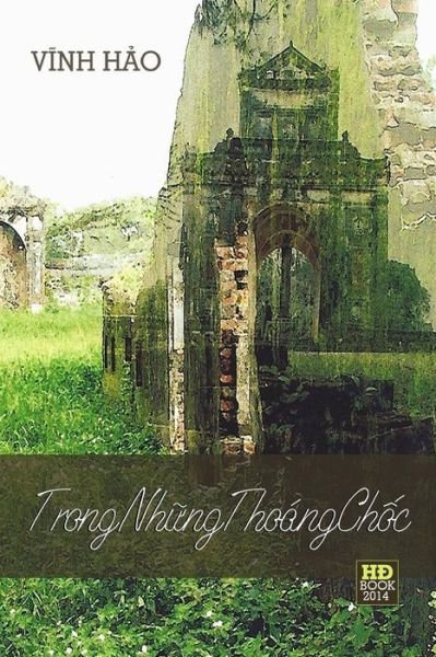 Cover for Hao Vinh · Trong Nhung Thoang Choc: Tuy but Cua Vinh Hao (Paperback Book) (2014)