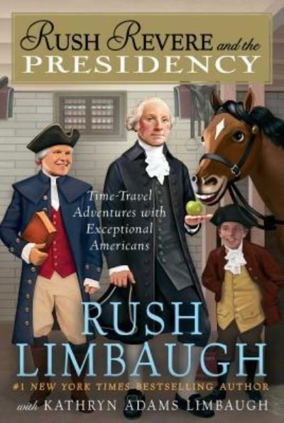 Cover for Rush Limbaugh · Rush Revere and the Presidency - Rush Revere (Hardcover Book) (2016)