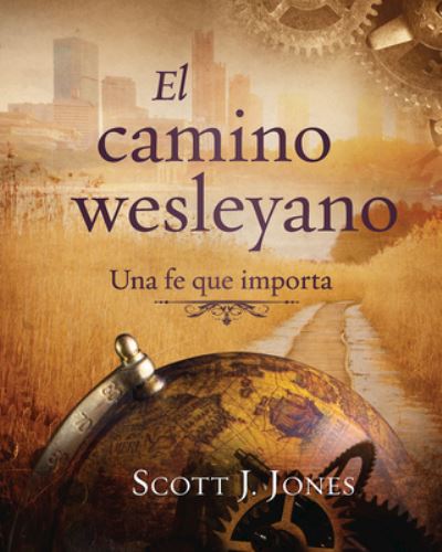 The Wesleyan Way (Spanish) - Scott Jones - Books - Abingdon Press - 9781501862892 - September 19, 2017