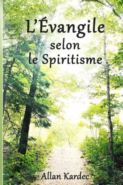 Cover for Allan Kardec · L'evangile Selon Le Spiritisme (Paperback Book) [French edition] (2014)