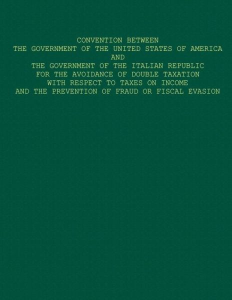 Cover for U S Government · Convention Between the Government of the United States of America and the Government of the Italian Republic for the Avoidance of Double Taxation with (Taschenbuch) (2015)