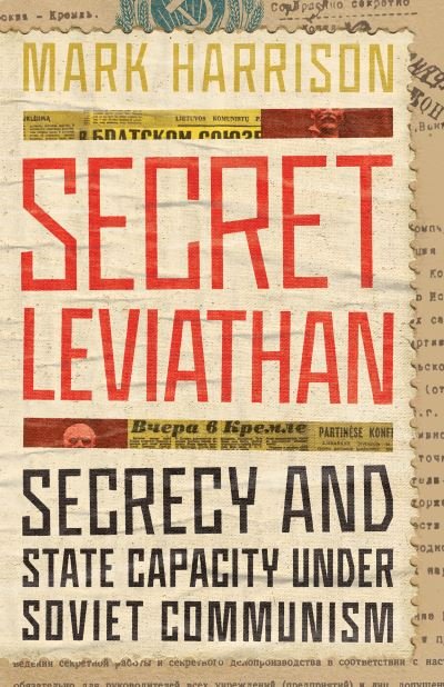 Cover for Mark Harrison · Secret Leviathan: Secrecy and State Capacity under Soviet Communism - Stanford–Hoover Series on Authoritarianism (Innbunden bok) (2023)