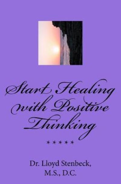 Cover for M S D C Lloyd Stenbeck · Start Healing with Positive Thinking (Taschenbuch) (2016)