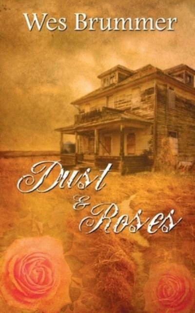 Cover for Wes Brummer · Dust and Roses (Paperback Book) (2017)