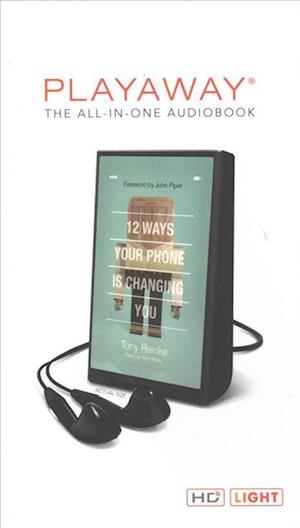 Cover for Tony Reinke · 12 Ways Your Phone Is Changing You (N/A) (2017)