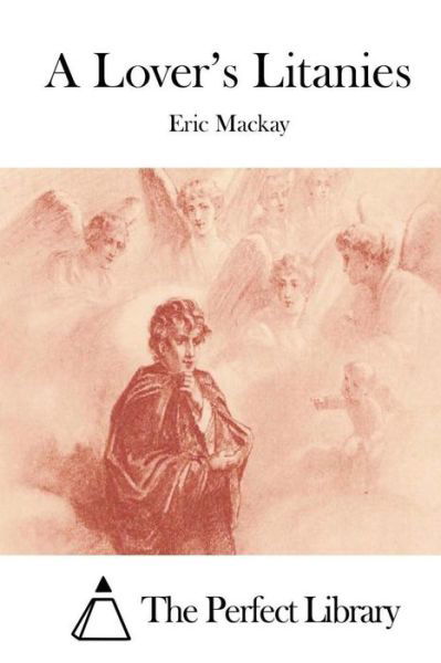 Cover for Eric Mackay · A Lover's Litanies (Paperback Bog) (2015)