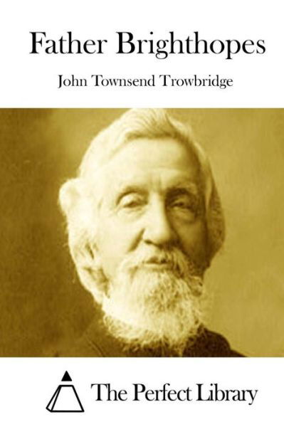 Cover for John Townsend Trowbridge · Father Brighthopes (Paperback Book) (2015)