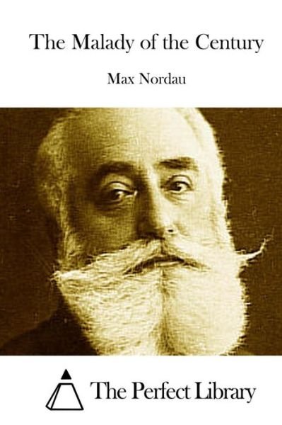 Cover for Max Nordau · The Malady of the Century (Pocketbok) (2015)