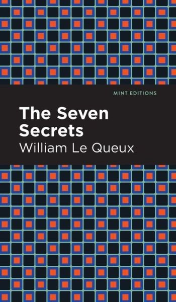 Cover for William Le Queux · The Seven Secrets - Mint Editions (Innbunden bok) (2022)