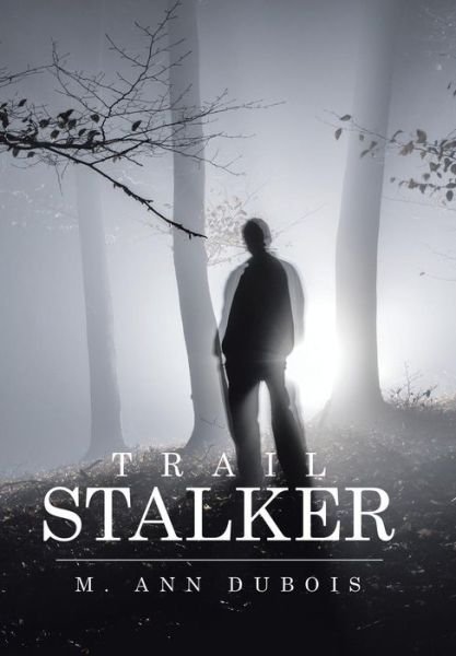 Cover for M Ann DuBois · Trail Stalker (Hardcover bog) (2016)