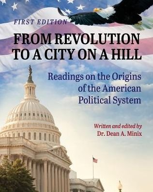 Cover for Dean Minix · From Revolution to a City on a Hill: Readings on the Origins of the American Political System (Paperback Book) (2018)