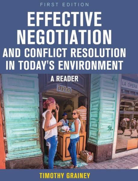 Cover for Timothy Grainey · Effective Negotiation and Conflict Resolution in Today's Environment (Inbunden Bok) (2017)