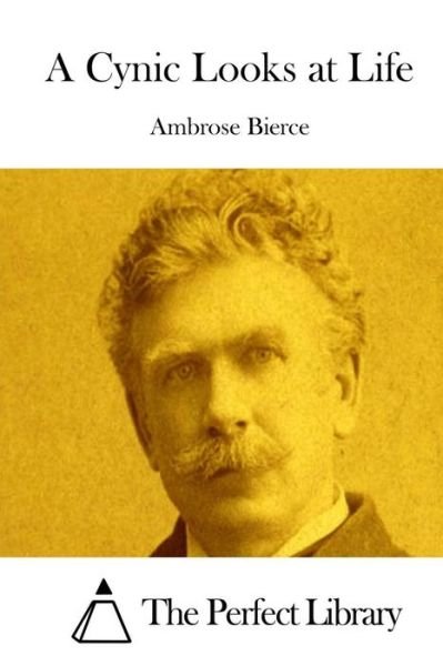 Cover for Ambrose Bierce · A Cynic Looks at Life (Paperback Book) (2015)