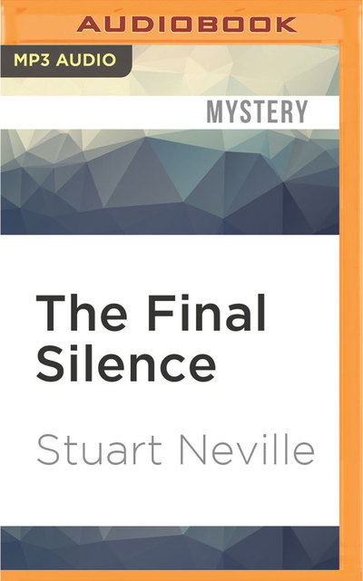 Cover for Stuart Neville · Final Silence, The (MP3-CD) (2016)