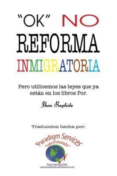 Cover for Jhon Baptiste · Ok, no reforma immigratoria (Paperback Bog) (2016)