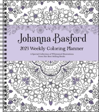 Johanna Basford 12-Month 2023 Coloring Weekly Planner Calendar: A Special Collection of Whimsical Illustrations from Her Best-Selling Books - Johanna Basford - Produtos - Andrews McMeel Publishing - 9781524872892 - 6 de setembro de 2022
