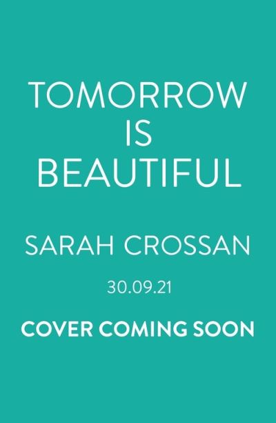 Tomorrow Is Beautiful: The perfect poetry collection for anyone searching for a beautiful world... - Sarah Crossan - Bøger - Bloomsbury Publishing PLC - 9781526641892 - 30. september 2021