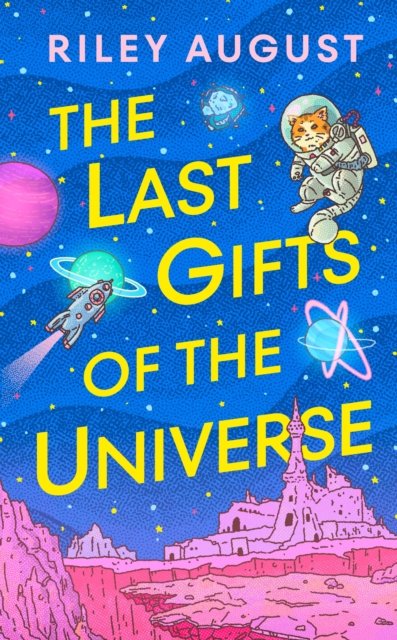 Cover for Riley August · The Last Gifts of the Universe (Innbunden bok) (2024)