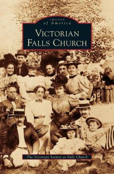 Cover for The Victorian Society at Falls Church · Victorian Falls Church (Hardcover Book) (2007)