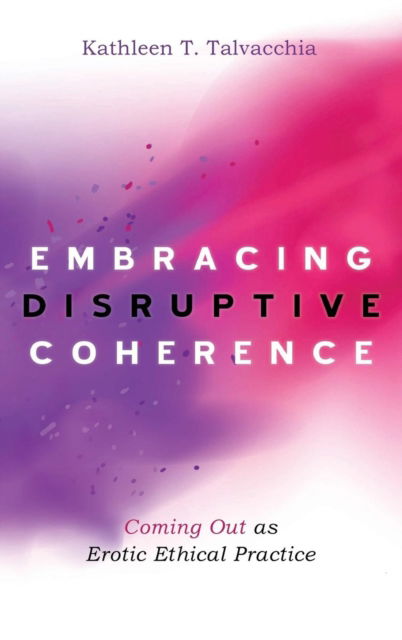 Cover for Kathleen T. Talvacchia · Embracing Disruptive Coherence (N/A) (2019)