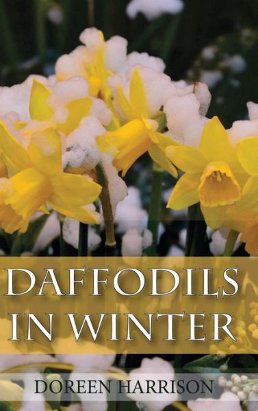Cover for Doreen Harrison · Daffodils in Winter (Hardcover Book) (2019)