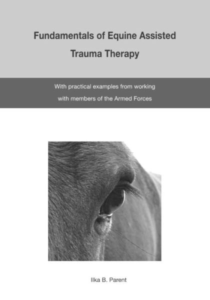 Cover for Ilka B Parent · The Fundamentals of Equine Assisted Trauma Therapy (Paperback Book) (2016)