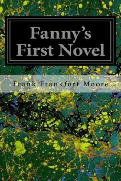 Cover for Frank Frankfort Moore · Fanny's First Novel (Pocketbok) (2016)
