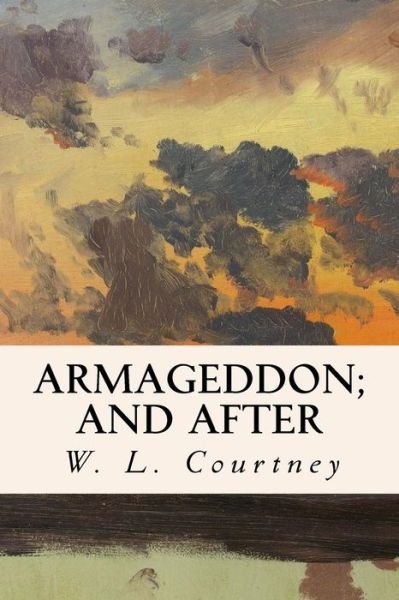 Cover for W L Courtney · Armageddon; And After (Pocketbok) (2016)