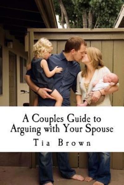 Cover for Tia Brown · A Couples Guide to Arguing with Your Spouse (Paperback Book) (2016)